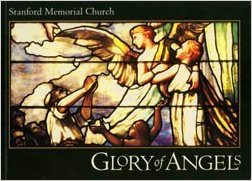 Cover of Glory of Angels: Stanford Memorial Church
