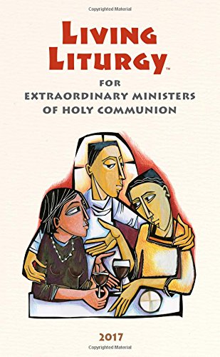 Cover of Living Liturgy for Extraordinary Ministers of Holy Communion 2017