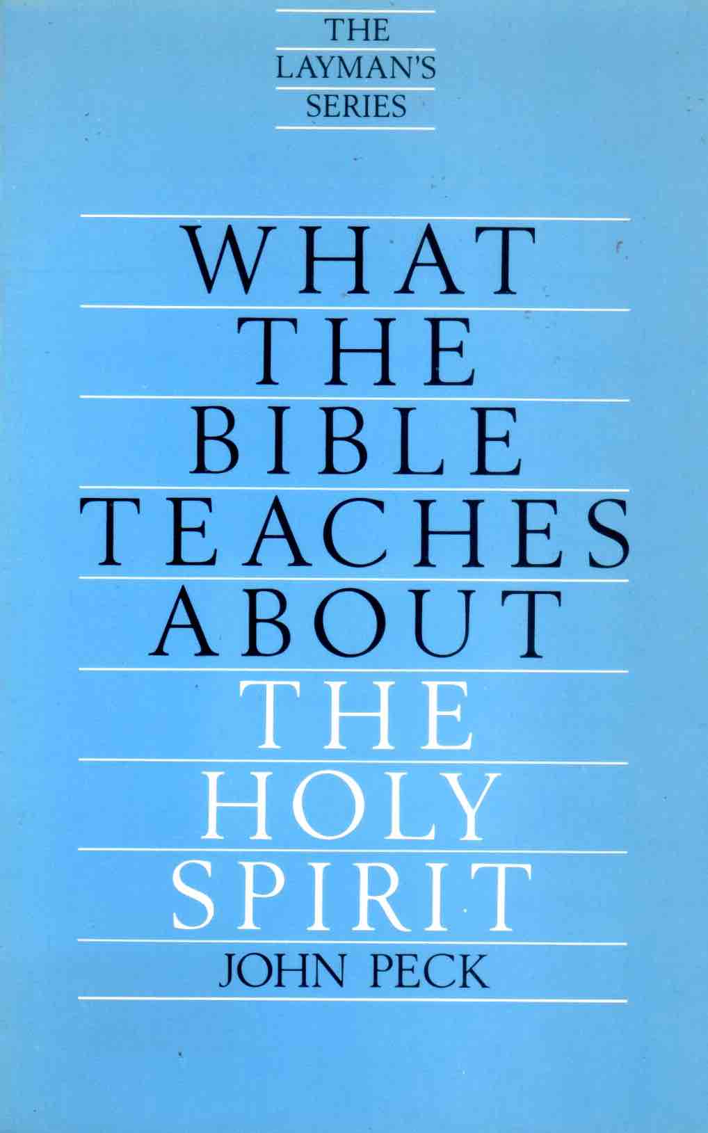 Cover of What The Bible Teaches About The Holy Spirit
