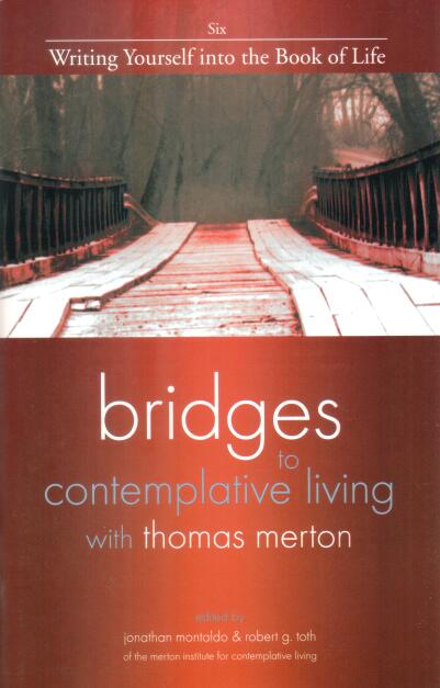 Cover of Bridges to Contemplative Living with Thomas Merton Six: Writing Yourself into the Book of Life