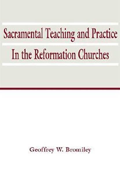 Cover of Sacramental Teaching and Practice in the Reformation Churches