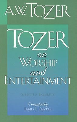 Cover of Tozer on Worship and Entertainment