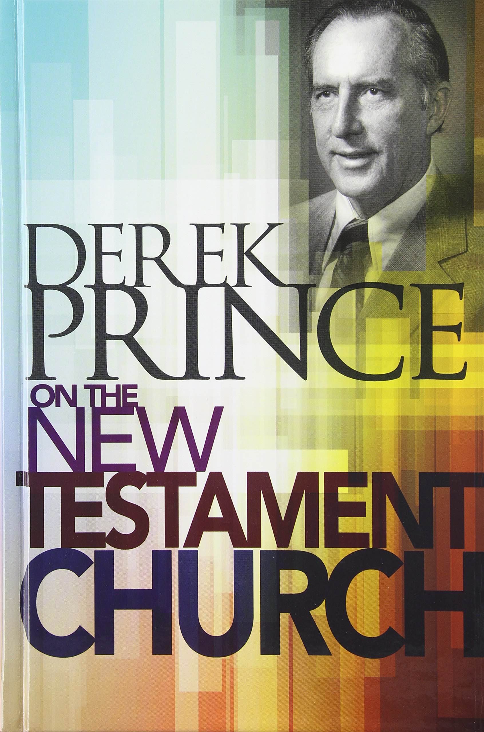 Cover of Derek Prince on the New Testament Church