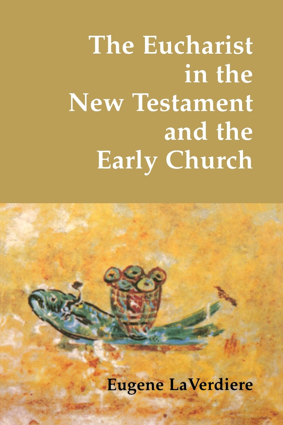 Cover of The Eucharist in the New Testament and the Early Church