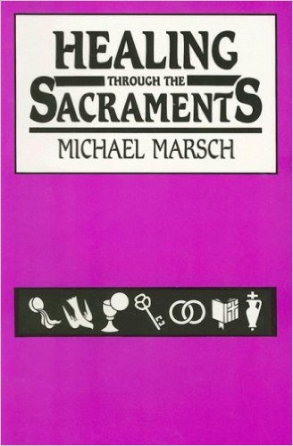 Cover of Healing Through The Sacraments