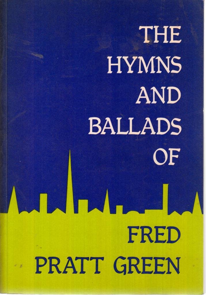 Cover of The Hymns and Ballads of Fred Pratt Green