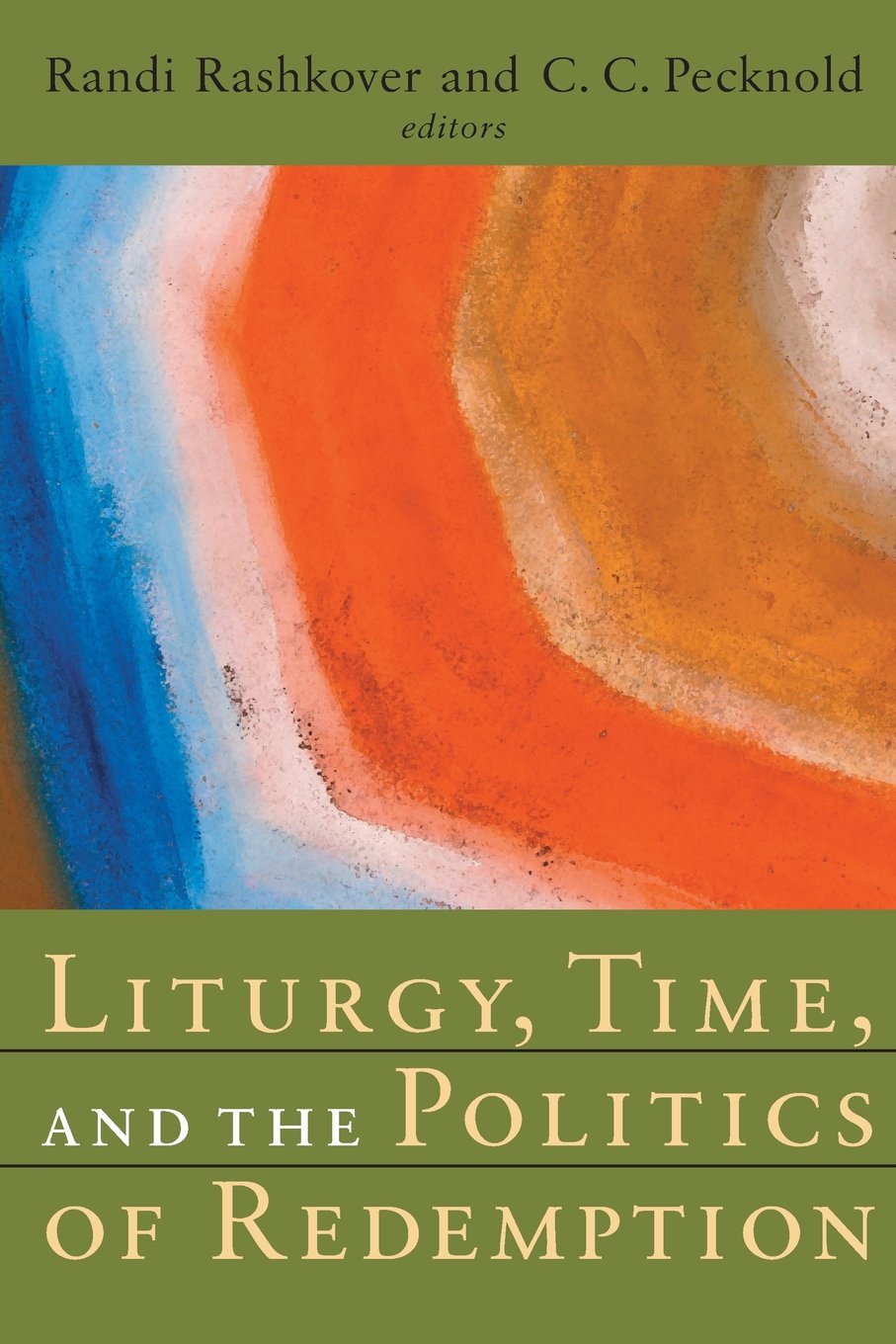 Cover of Liturgy, Time, and the Politics of Redemption