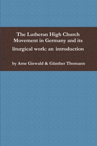 Cover of The Lutheran High Church Movement in Germany and its liturgical work