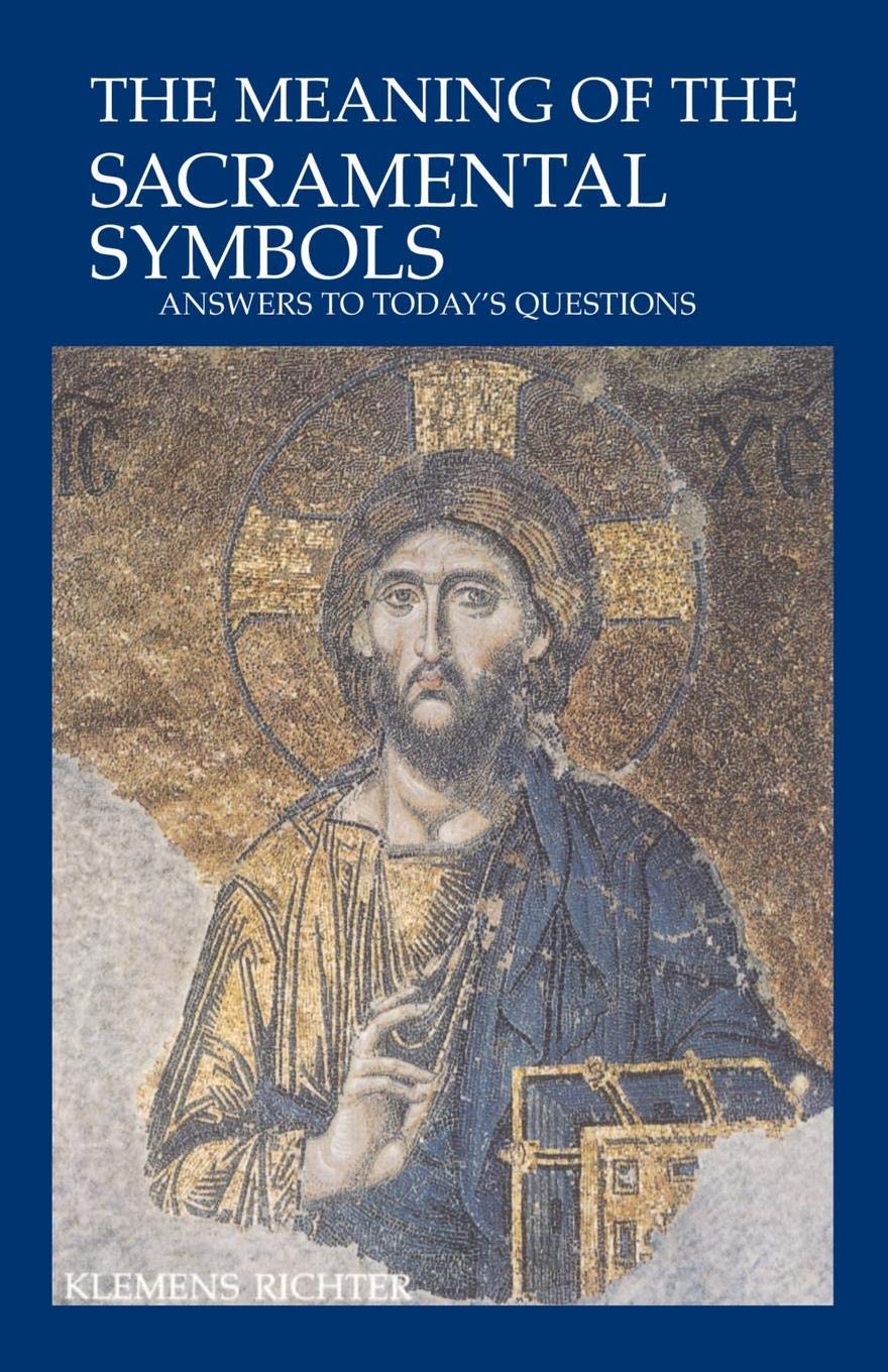 Cover of The Meaning Of The Sacramental Symbols