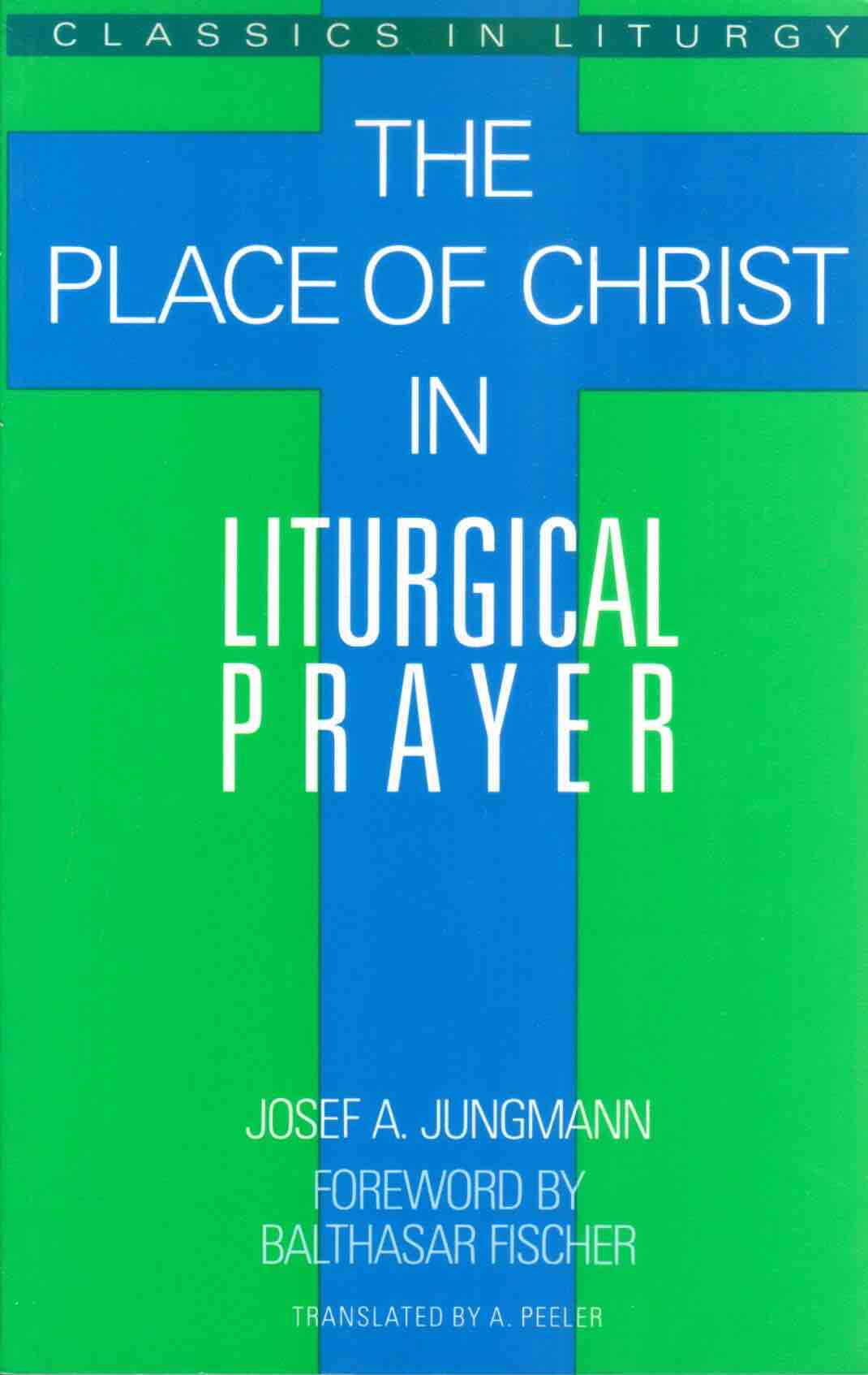 Cover of Place of Christ in Liturgical Prayer