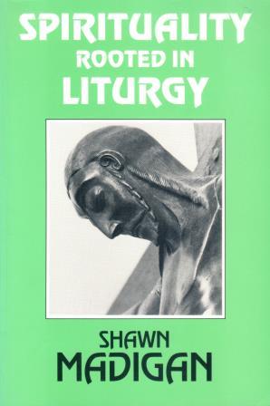 Cover of Spirituality Rooted in Liturgy