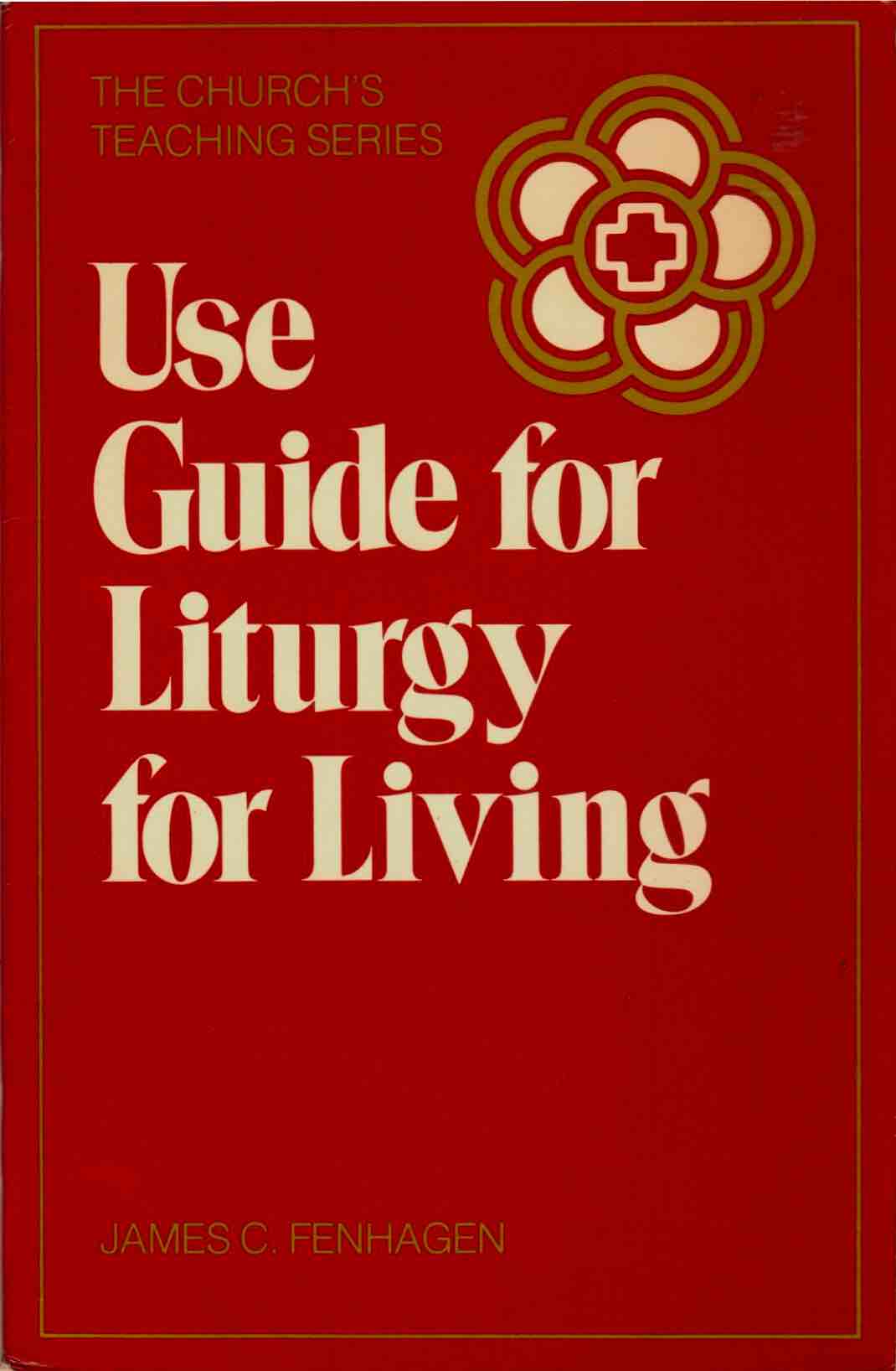 Cover of Use Guide for Liturgy for Living