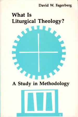 Cover of What Is Liturgical Theology?
