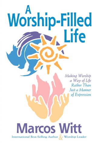 Cover of The Worship-Filled Life