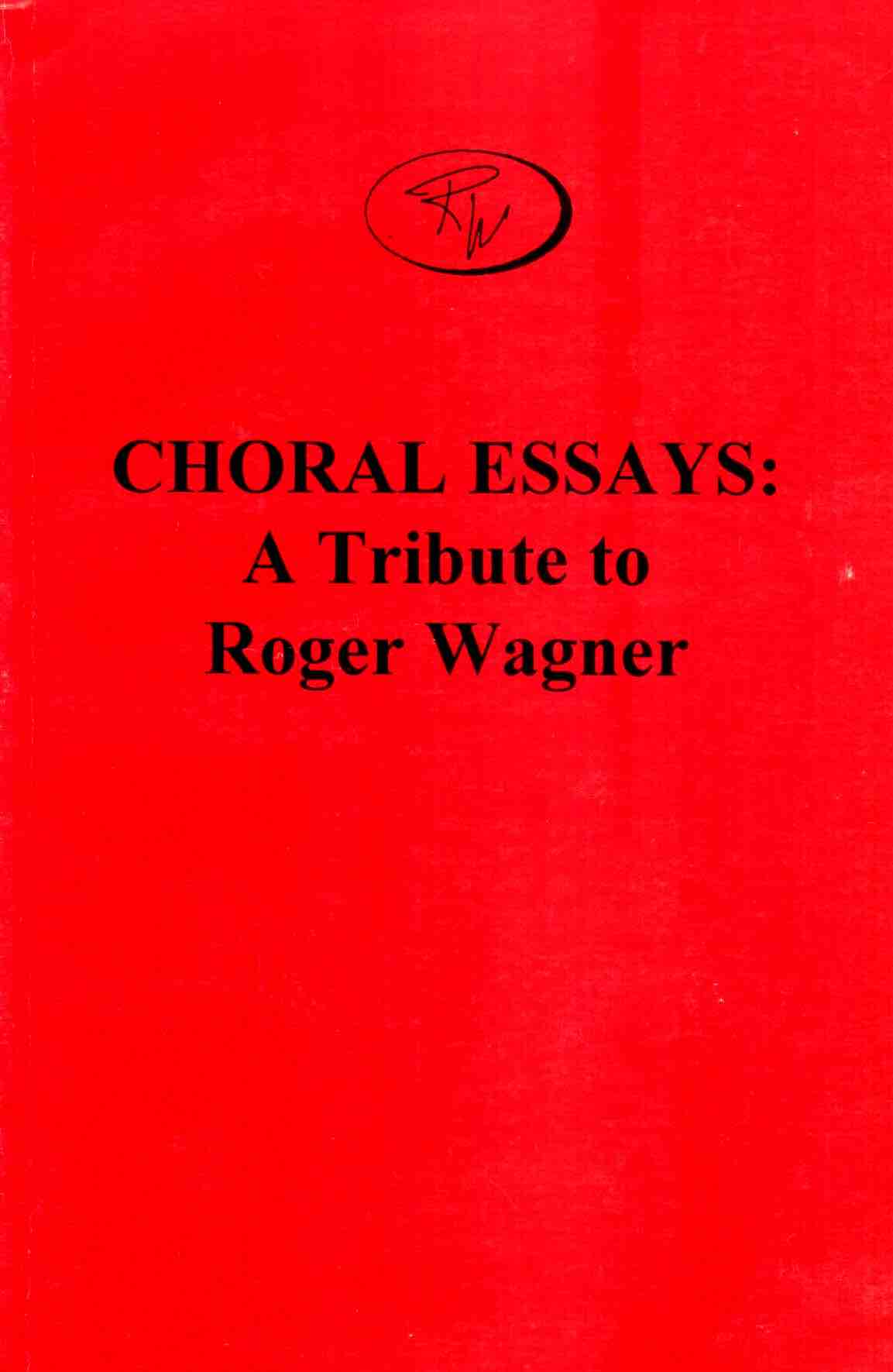Cover of Choral Essays: A Tribute to Roger Wagner