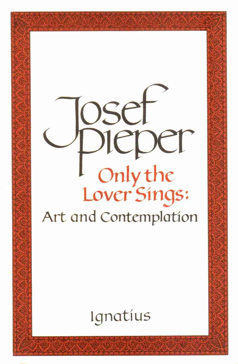 Cover of Only the Lover Sings: Art and Contemplation
