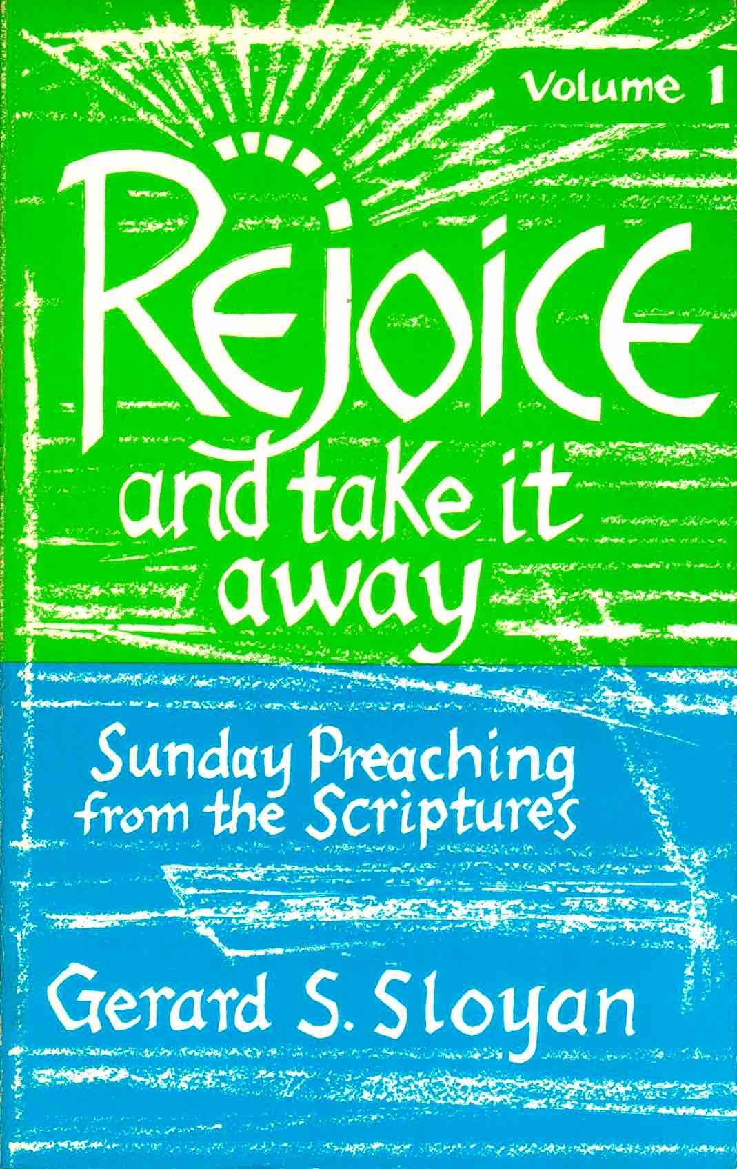 Cover of Rejoice and take it away (Volume I)