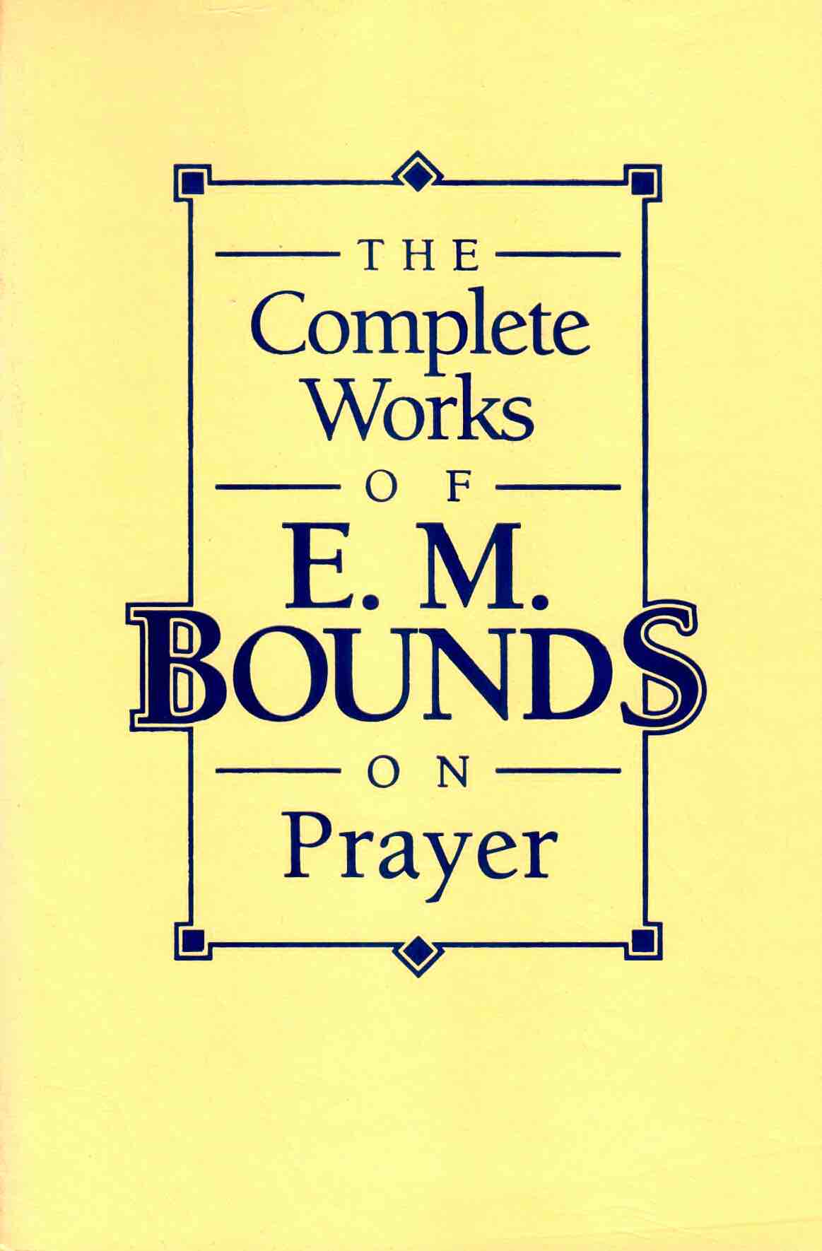 Cover of The Complete Works of E. M. Bounds on Prayer