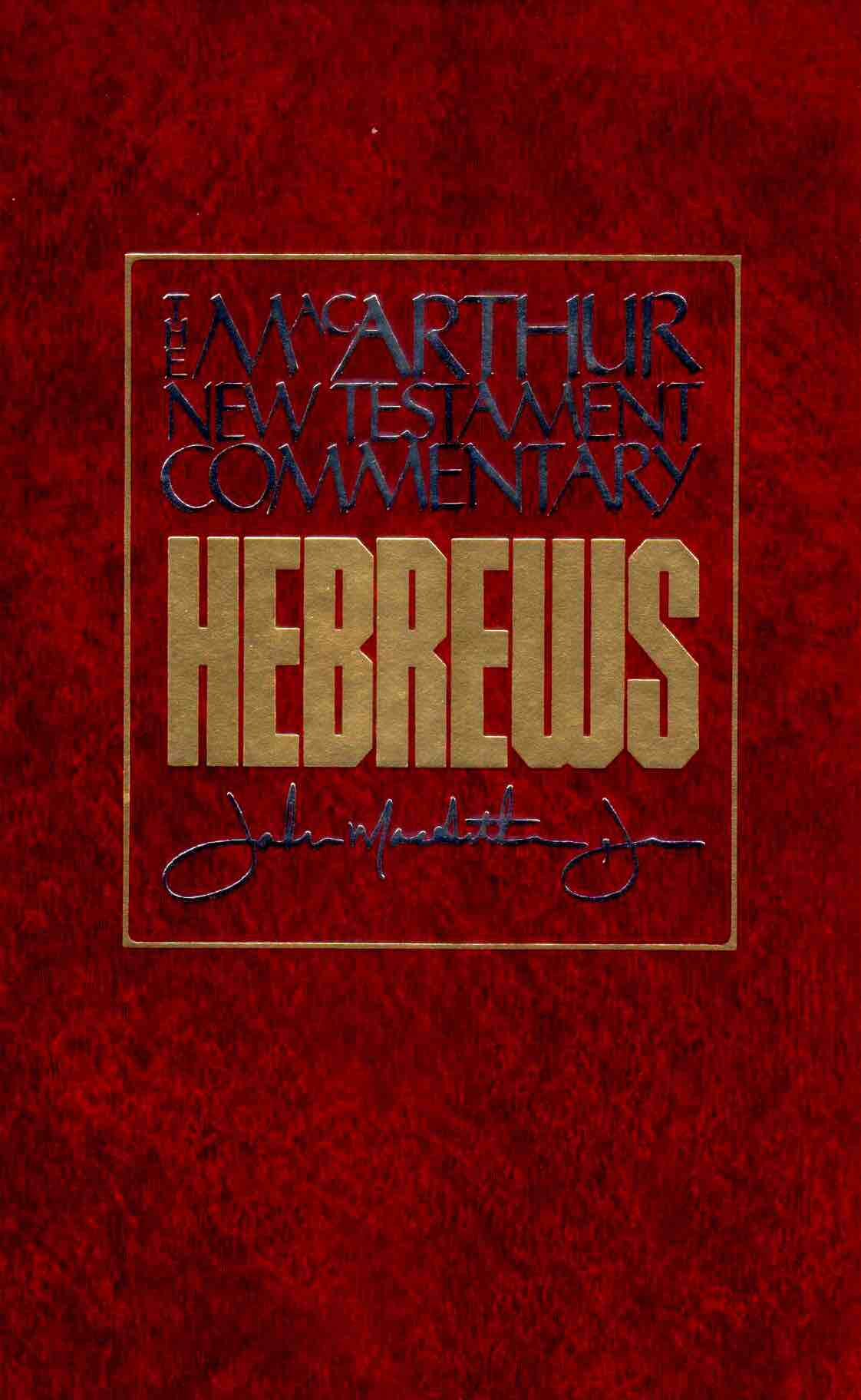 Cover of The Macarthur New Testament Commentary Hebrews