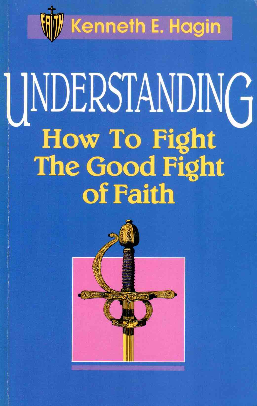 Cover of Understanding How to Fight the Good Flight of Faith