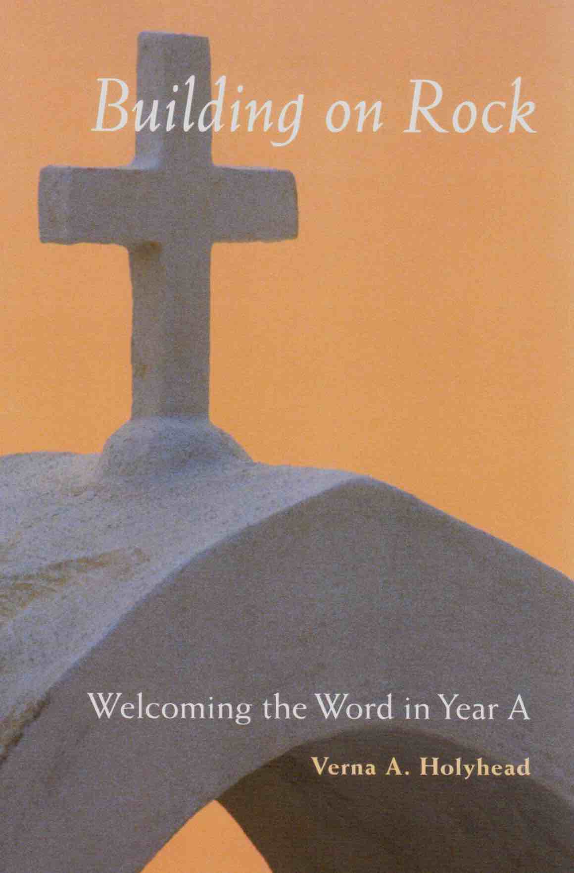 Cover of Welcoming the Word in Year A: Building on Rock