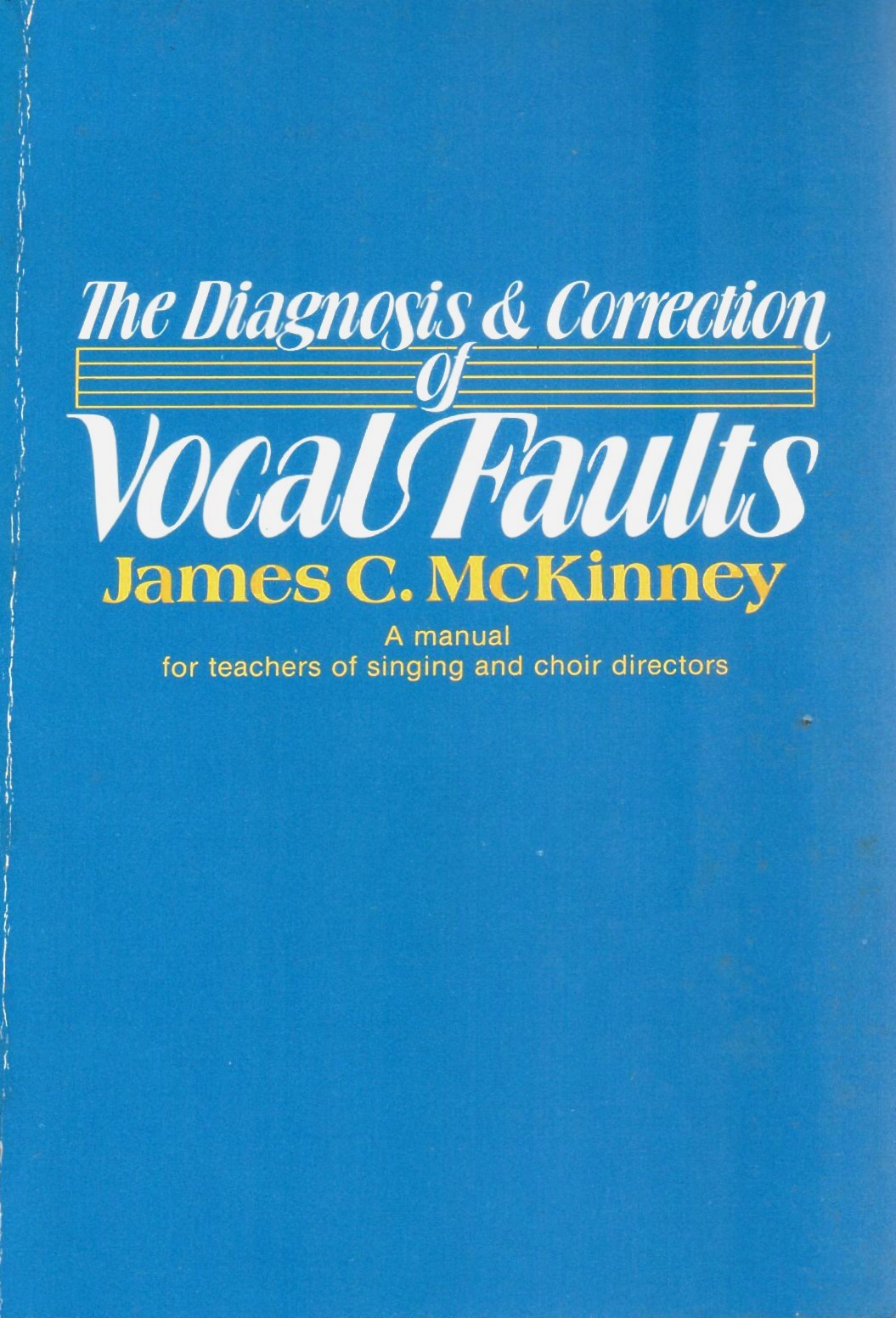 Cover of The Diagnosis and Correction of Vocal Faults
