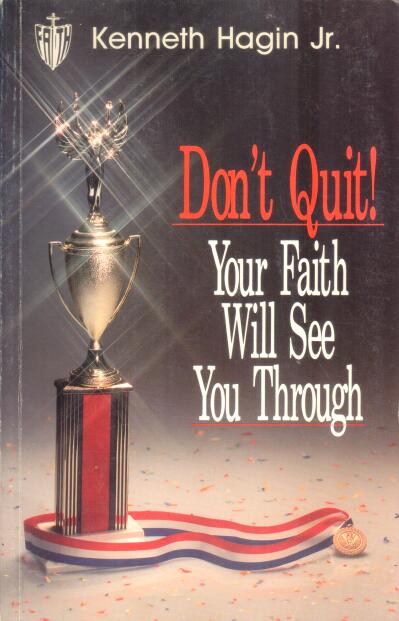 Cover of Don't Quit! Your Faith Will See You Through