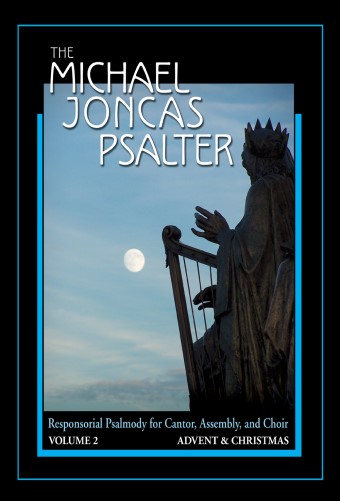 Cover of The Michael Joncas Psalter, Volume 2, Advent & Christmas