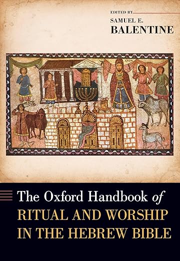 The Oxford Handbook of Ritual and Worship in the H...