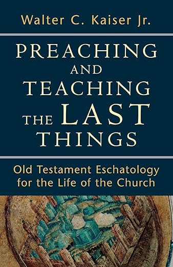 Preaching and Teaching the Last Things